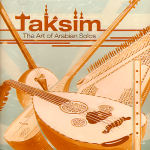 <b>Taksim The Art of Arabian Solos</b>